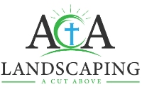 A Cut Above Landscaping LLC