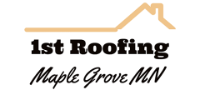 1st Roofing Maple Grove MN
