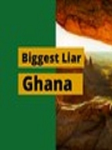 Biggest Liar in Ghana